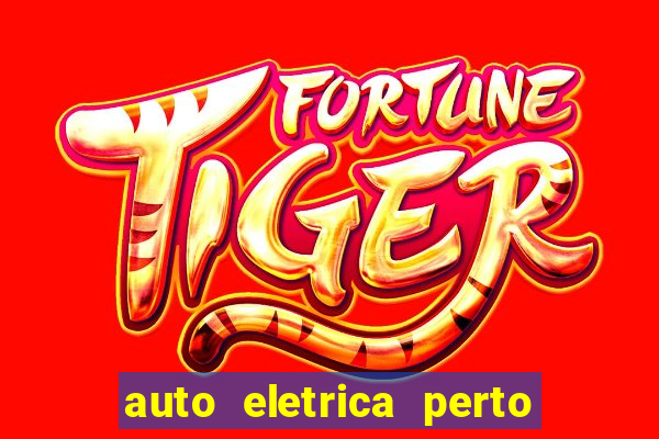 auto eletrica perto de mim