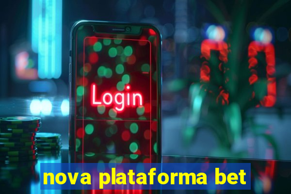 nova plataforma bet