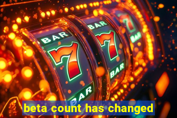 beta count has changed