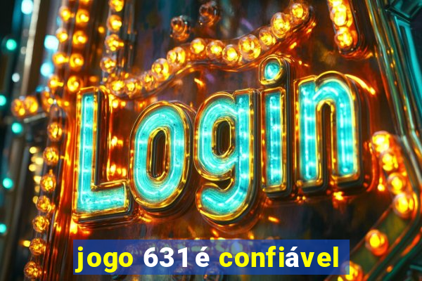 jogo 631 é confiável