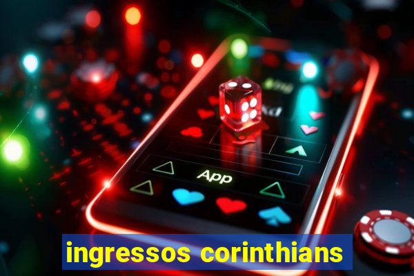 ingressos corinthians