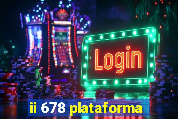 ii 678 plataforma