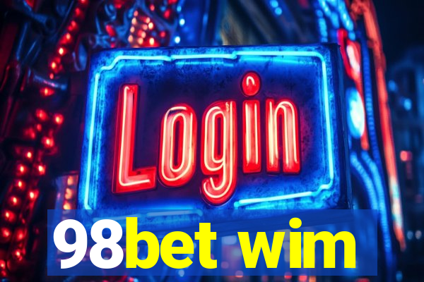 98bet wim