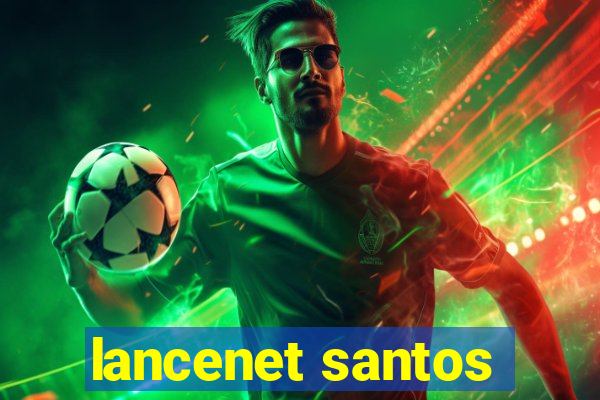 lancenet santos