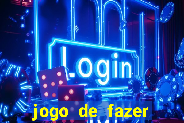 jogo de fazer dinheiro falso