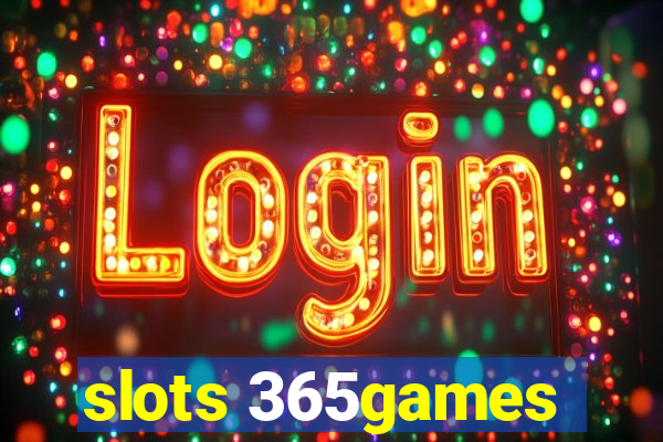 slots 365games