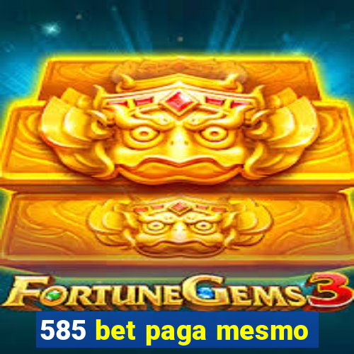 585 bet paga mesmo