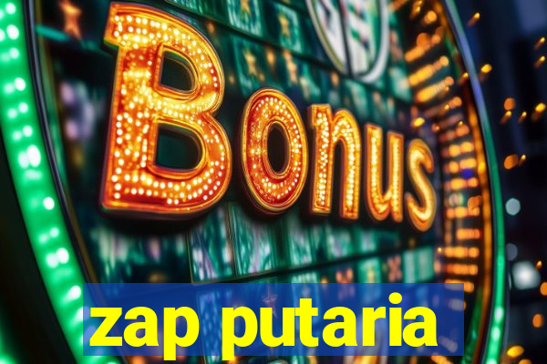 zap putaria