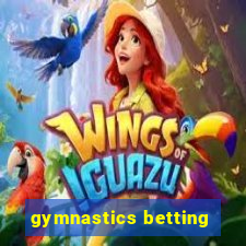 gymnastics betting