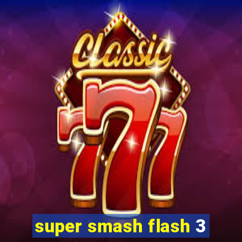 super smash flash 3