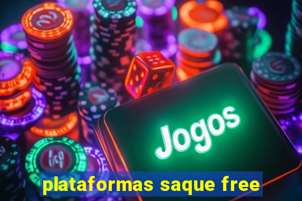 plataformas saque free