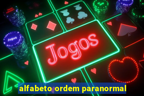 alfabeto ordem paranormal