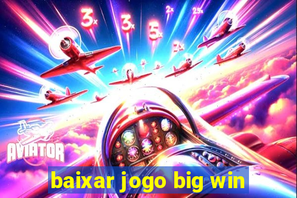 baixar jogo big win