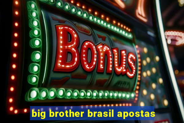 big brother brasil apostas