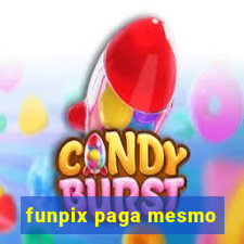 funpix paga mesmo