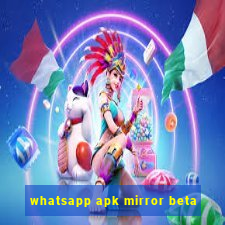 whatsapp apk mirror beta