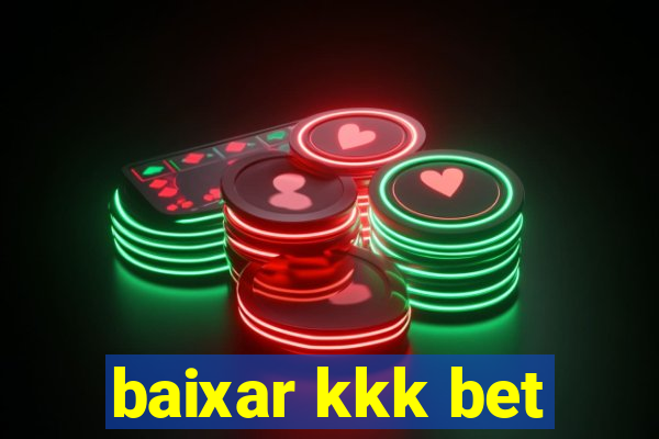 baixar kkk bet