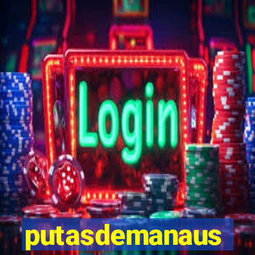 putasdemanaus