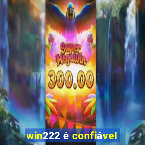 win222 é confiável