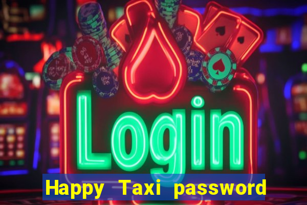 Happy Taxi password road 96 road 96 senha do cofre