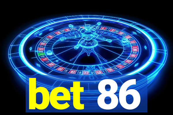 bet 86