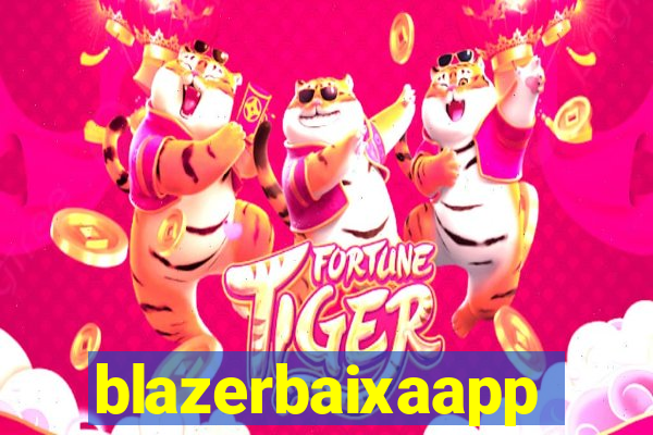 blazerbaixaapp