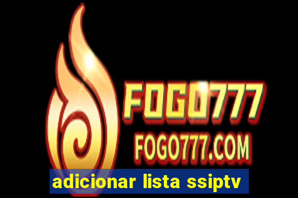 adicionar lista ssiptv