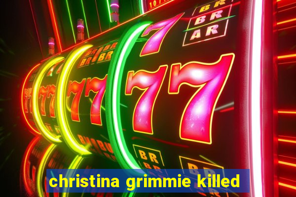 christina grimmie killed