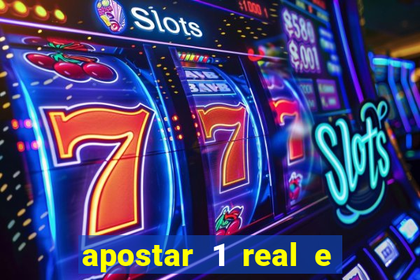 apostar 1 real e ganhar dinheiro