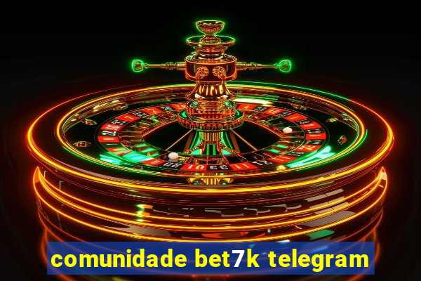 comunidade bet7k telegram