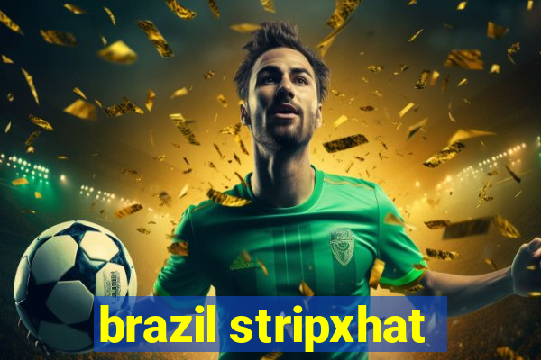 brazil stripxhat