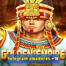 telegram amadores +18