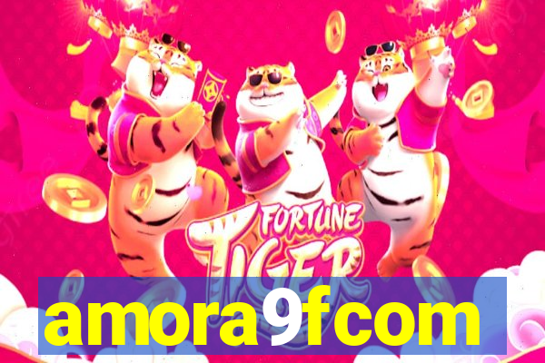 amora9fcom