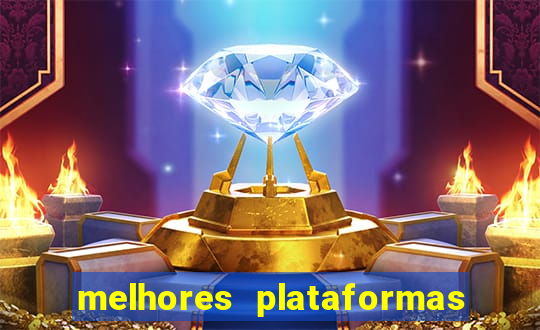 melhores plataformas do tigrinho