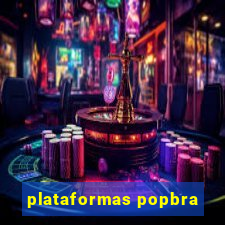 plataformas popbra