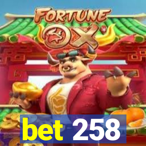 bet 258