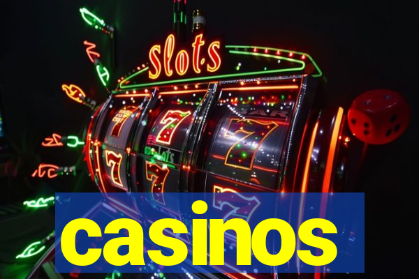 casinos