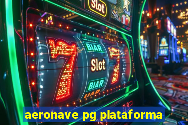 aeronave pg plataforma