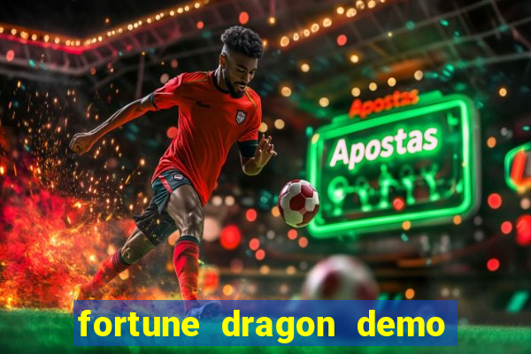 fortune dragon demo ganho certo