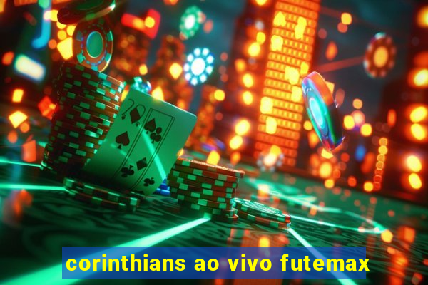 corinthians ao vivo futemax