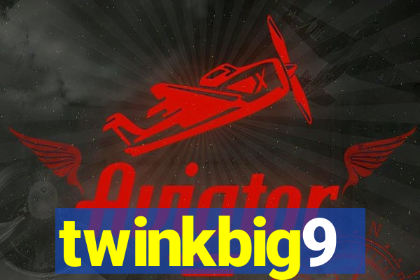 twinkbig9