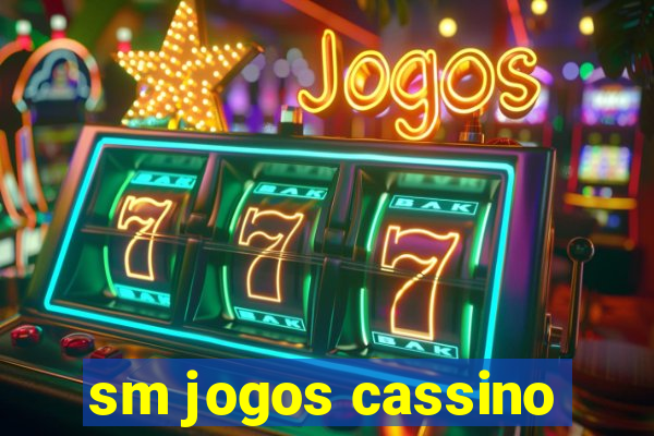 sm jogos cassino