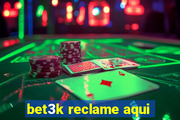 bet3k reclame aqui