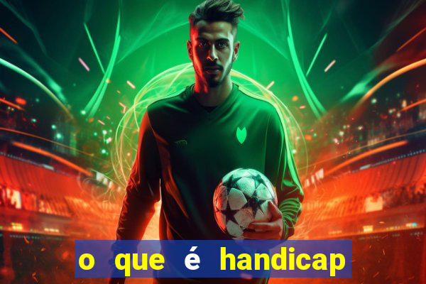 o que é handicap - 1.5