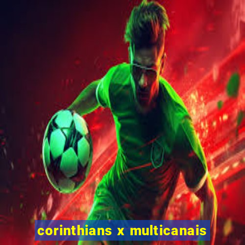 corinthians x multicanais