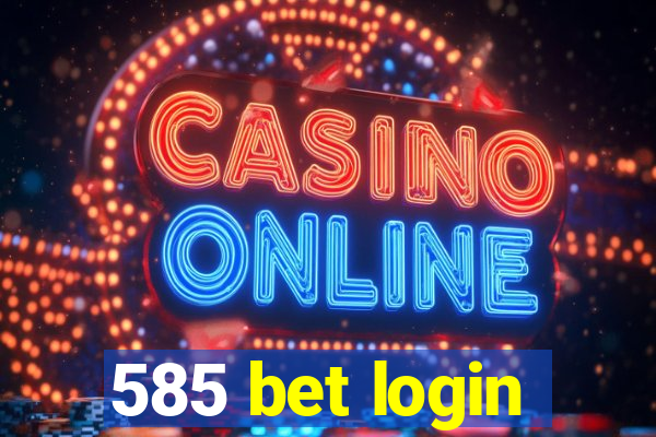 585 bet login