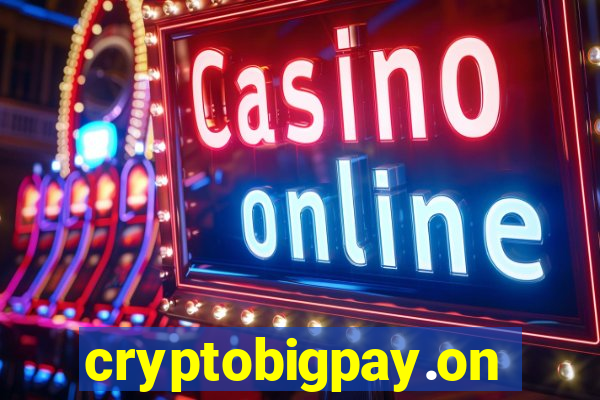 cryptobigpay.online