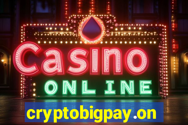 cryptobigpay.online