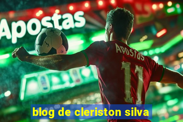 blog de cleriston silva