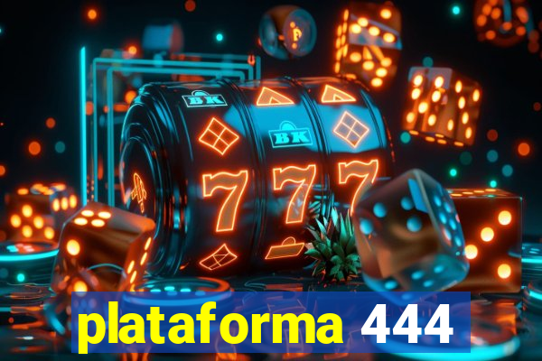 plataforma 444